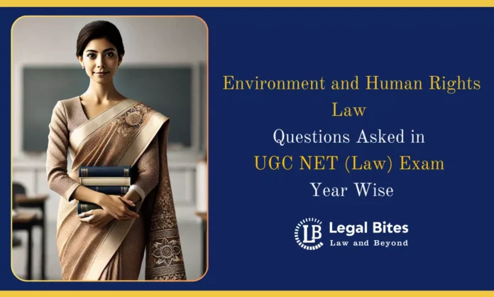 1430631-environment-and-human-rights-law-questions-asked-in-ugc-net-exam-ugc-net-law-special.webp.webp